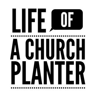 Life of a Church Planter
