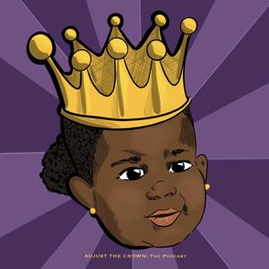 Adjust The Crown Podcast