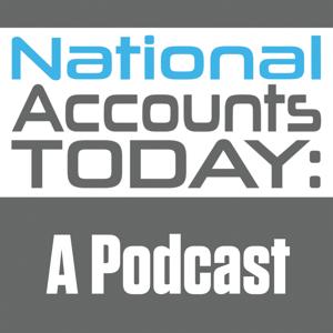 National Accounts Today: A Podcast