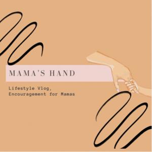 Mama’s Hand Podcast