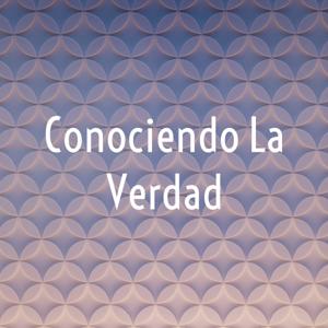Conociendo La Verdad