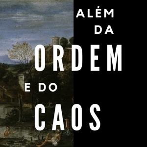 Além da Ordem e do Caos