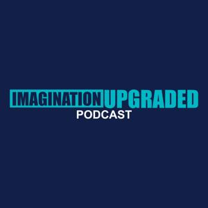 Imagination Upgraded Podcast