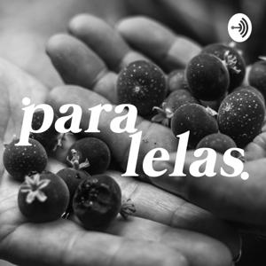 Paralelas - O Podcast da Bento Leão