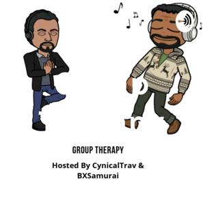 Group Therapy By CynicalTrav &BxSamurai