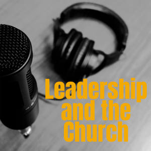 Leadership and the Church