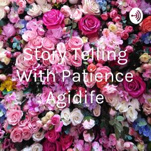 Story Telling With Patience Agidife