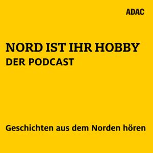 Nord ist ihr Hobby - Der Podcast (Geschichten aus dem Norden zum Hören)