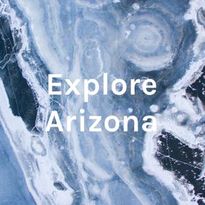 Explore Arizona by Isabella Soldan