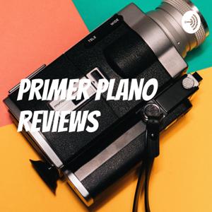 Primer Plano Reviews