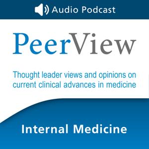 PeerView Internal Medicine CME/CNE/CPE Audio Podcast by PVI, PeerView Institute for Medical Education