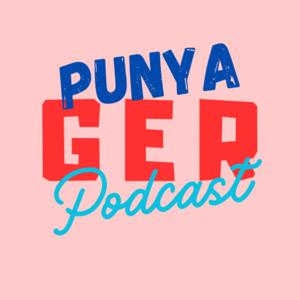 Punya Ger Podcast
