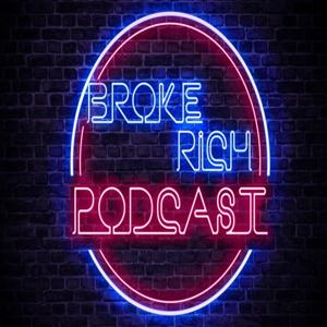 Broke Rich Podcast