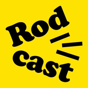 Rodcast