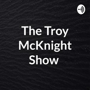 The Troy McKnight Show