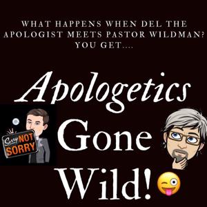Apologetics Gone Wild 