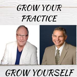 Grow Your Practice Grow Yourself Podcast