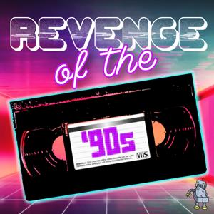 Revenge of the 90s: A Movie Podcast by Robot Butt