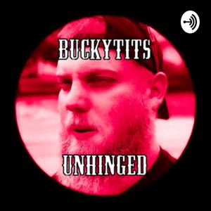 Buckytits Unhinged