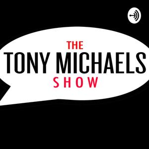 THE TONY MICHAELS SHOW