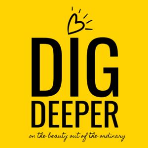 Dig Deeper Podcast