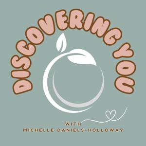 Discovering You With Michelle Daniels-Holloway