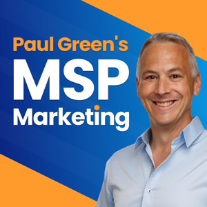 Paul Green's MSP Marketing Podcast