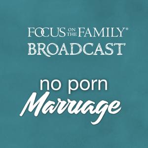 No Porn Marriage by Focus on the Family