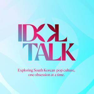 Idol Talk Kpop Podcast by Ashley, Chriss, Gabe, and Nathan
