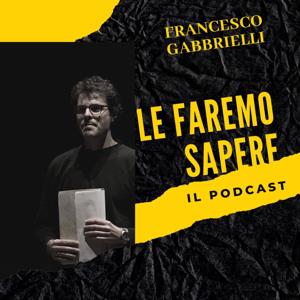 "Le faremo sapere" il Podcast