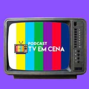 Podcast TV em Cena