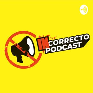 Incorrecto podcast Mx