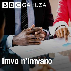 Imvo  n'imvano by BBC Gahuza Radio