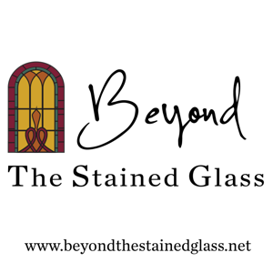 Beyond the Stained Glass