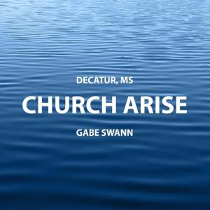 Church Arise with Gabe Swann