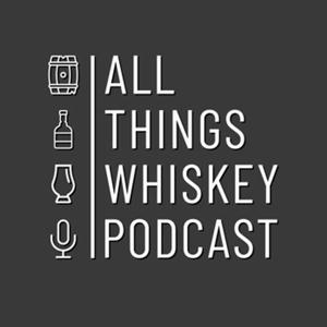 All Things Whiskey Podcast by Mike Outcalt and Devin Mitchell