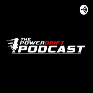 The PowerDrift Podcast