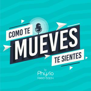 Como Te Mueves, Te Sientes podcast