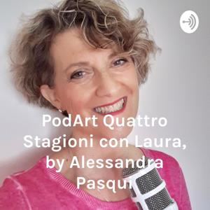 Italian Podcast italiano facile Quattro Stagioni con Laura, by Alessandra Pasqui - Podart by Alessandra Pasqui