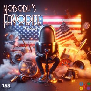Nobody's Favorite Podcast