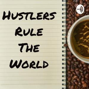 Hustlers Rule The World