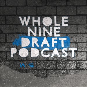 Whole Nine Draft Podcast