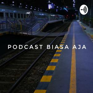 Podcast Biasa Aja