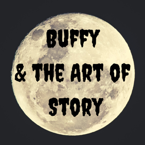 Buffy and the Art of Story