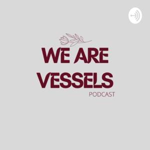 We Are Vessels (WV)