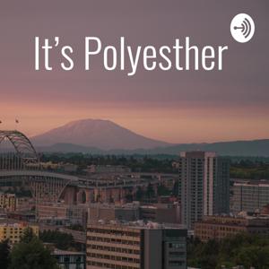 It's Polyesther