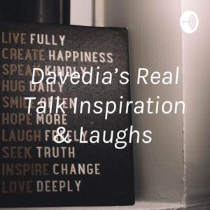 Davedia’s Real Talk Inspiration & Laughs