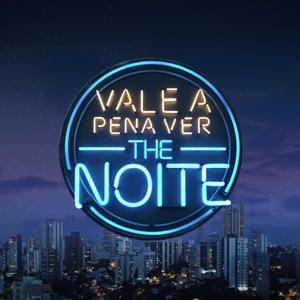 Vale A Pena Ver The Noite