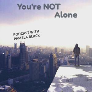 You're Not Alone