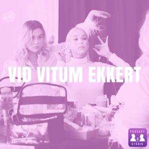 VIÐ VITUM EKKERT